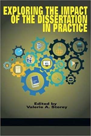 Exploring the Impact of the Dissertation in Practice de Valerie A. Storey