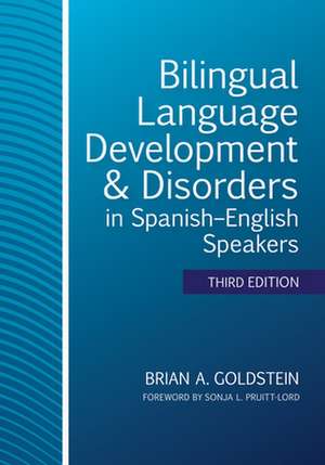 Bilingual Language Development & Disorders in Spanish-English Speakers de Brian A Goldstein