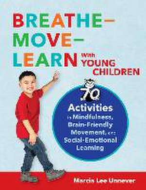 Breathe-Move-Learn with Young Children de Marcia Lee Unnever