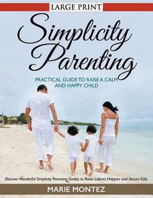 Simplicity Parenting de Marie Montez