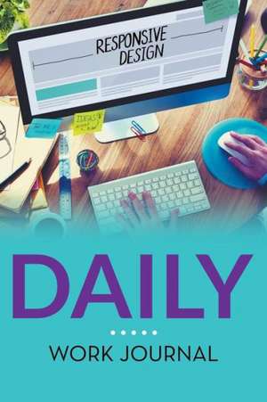 Daily Work Journal de Speedy Publishing LLC