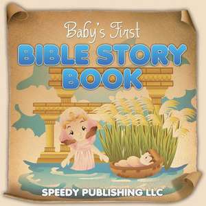 Baby's First Bible Story Book de Speedy Publishing LLC