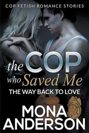 The Cop Who Saved Me de Mona Anderson