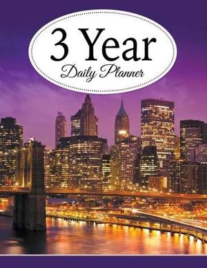 3 Year Daily Planner de Speedy Publishing LLC