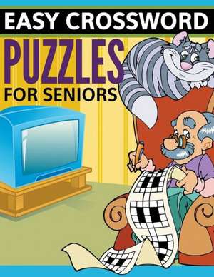 Easy Crossword Puzzles for Seniors: Super Fun Edition de Speedy Publishing LLC