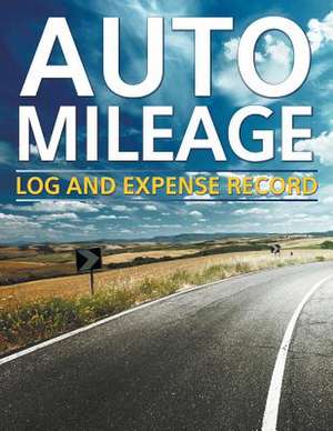 Auto Mileage Log and Expense Record: For Great Fun de Speedy Publishing LLC