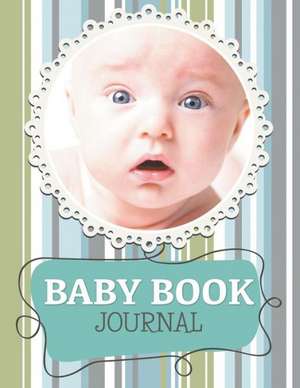 Baby Book Journal de Speedy Publishing LLC