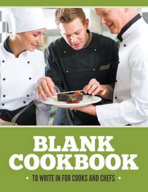 Blank Cookbook to Write in for Cooks and Chefs: Big Book Edition de Speedy Publishing LLC