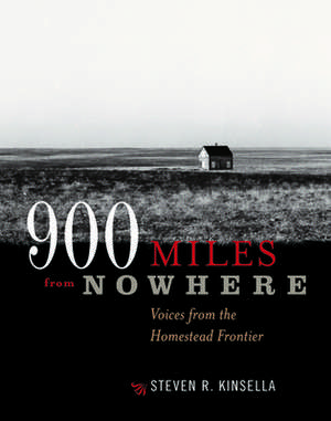 900 Miles from Nowhere de Steven R. Kinsella