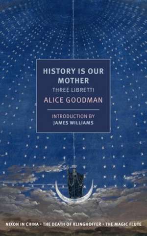 History Is Our Mother de Alice Goodman