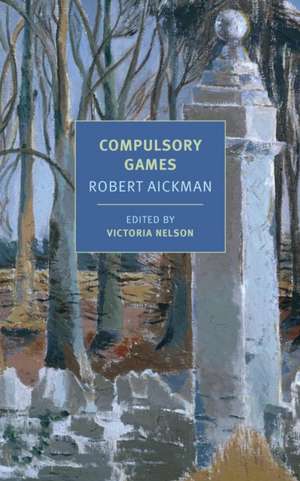 Compulsory Games de Robert Aickman