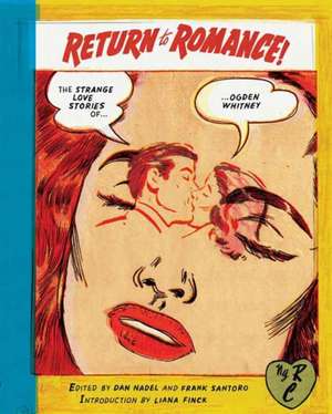 Return to Romance: The Strange Love Stories of Ogden Whitney de Ogden Whitney