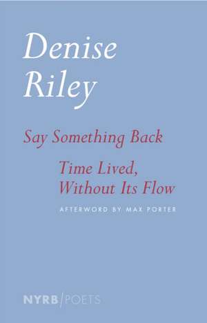 Say Something Back & Time Lived, Without Its Flow de Denise Riley