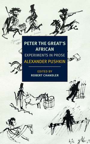 Peter the Great's African: Experiments in Prose de Alexander Pushkin