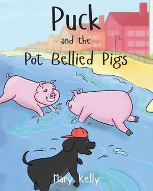 Puck and the Pot Bellied Pigs de Mary Kelly