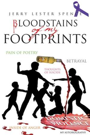 Bloodstains Of My Footprints de Jerry Lester Spence