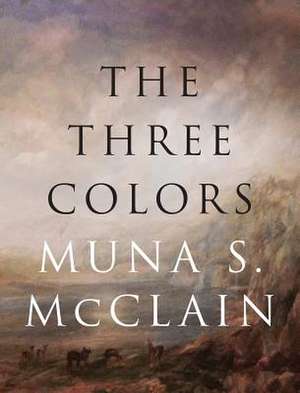 The Three Colors de Muna McClain