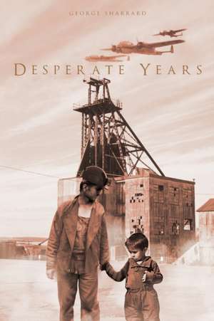 Desperate Years de George Sharrard