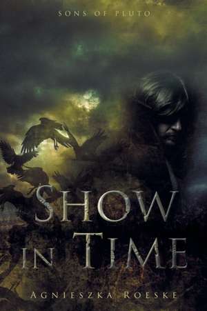 Show in Time de Agnieszka Roeske