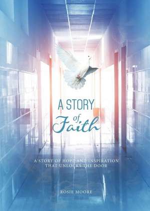 A Story of Faith de Rosie Moore