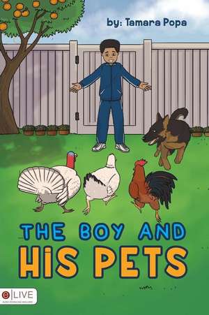 The Boy and His Pets de Tamara Popa