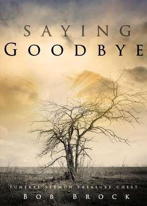 Saying Goodbye de Bob Brock