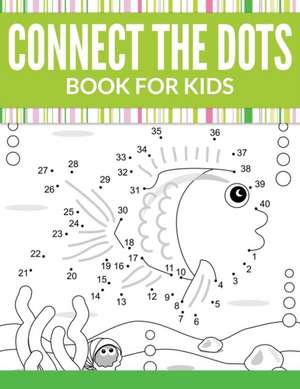 Connect the Dots Book for Kids: Super Fun Edition de Speedy Publishing LLC