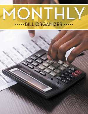 Monthly Bill Organizer de Speedy Publishing LLC