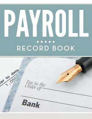 Payroll Record Book de Speedy Publishing LLC