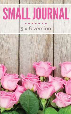 Small Journal 5 X 8 Version: Personal Reflection de Speedy Publishing LLC