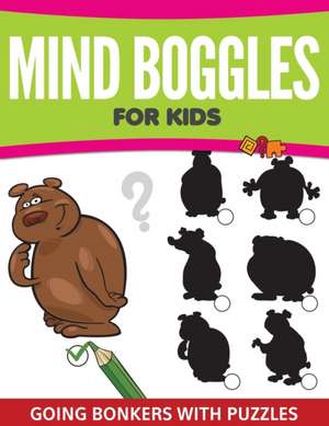 Mind Boggles For Kids de Speedy Publishing Llc