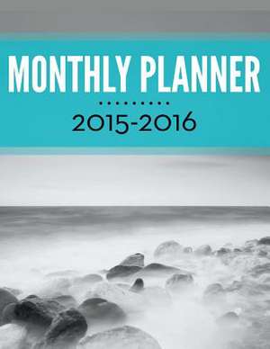 Monthly Planner 2015-2016 de Speedy Publishing LLC