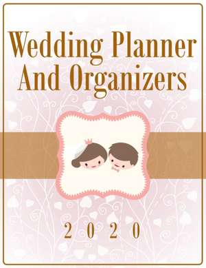 Wedding Planner and Organizers 2020: Ciao! de Speedy Publishing LLC