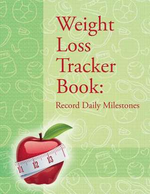 Weight Loss Tracker Book de Speedy Publishing LLC