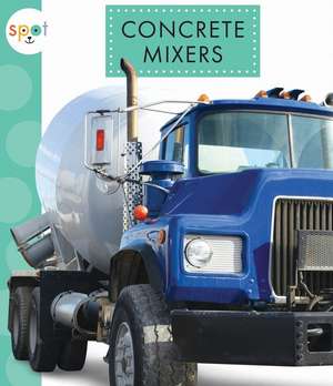 Concrete Mixers de Mari Schuh