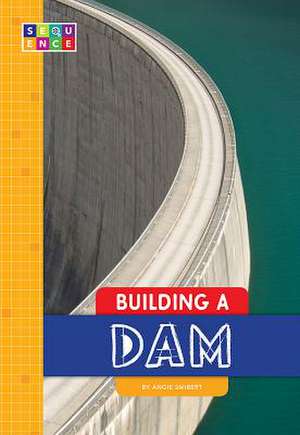 Building a Dam de Angie Smibert