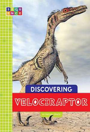 Discovering Velociraptor de Rachel Grack