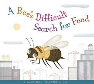 A Bee's Difficult Search for Food de Mary Ellen Klukow