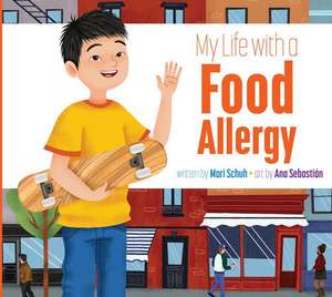 My Life with a Food Allergy de Mari C. Schuh