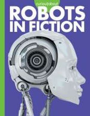 Curious about Robots in Fiction de Gail Terp