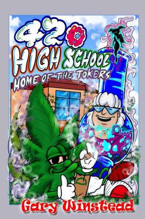 420 High School de Gary Winstead