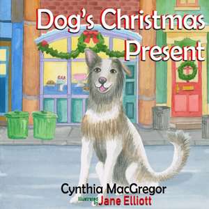 Dog's Christmas Present de Cynthia Macgregor