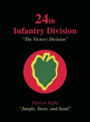 24th Infantry Division: The Victory Division de Herbert C. Banks