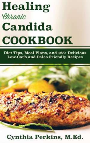 Healing Chronic Candida Cookbook de Cynthia Perkins