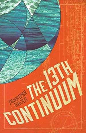 The 13th Continuum: The Continuum Trilogy, Book 1 de Jennifer Brody