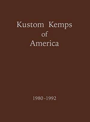 Kustom Kemps of America: 1980-1992 de Jerry Titus