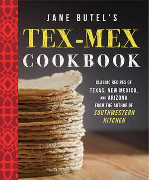 Jane Butel's Tex-Mex Cookbook de Jane Butel