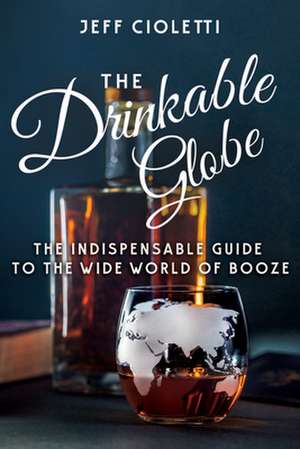 The Drinkable Globe de Jeff Cioletti