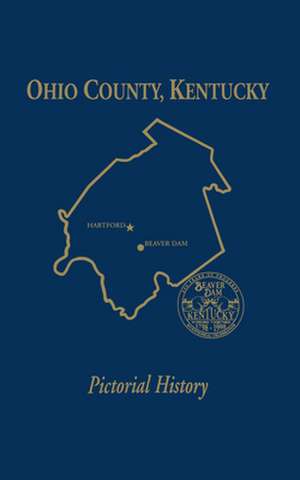 Ohio Co, KY: Pictorial History, Vol I de Turner Publishing