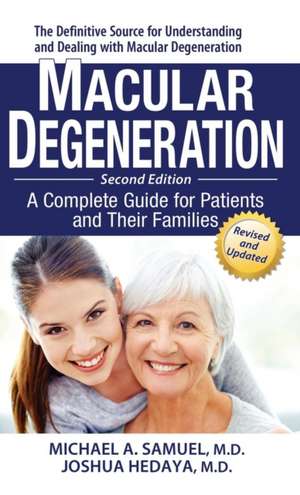 Macular Degeneration: A Complete Guide for Patients and Their Families de Michael A. Samuel